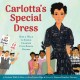 Carlotta's Special Dress: How a Walk to School Changed Civil Rights History