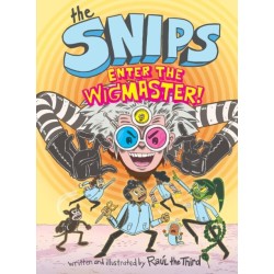 The Snips: Enter the Wigmaster (A Graphic Novel)