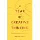 A Year of Creative Thinking: 366 Daily Inspirations for Writers and Artists
