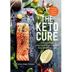The Keto Cure: The Essential 28 Day Low-Carb High-Fat Weight-Loss Plan