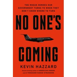 No One’s Coming: The Rogue Heroes Our Government Turns to When There’s Nowhere Else to Turn