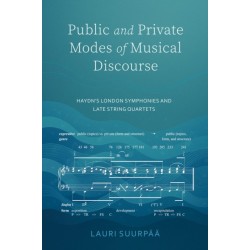 Public and Private Modes of Musical Discourse: Haydn's London Symphonies and Late String Quartets