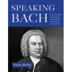 Speaking Bach: The Language of the Sonatas and Partitas for Solo Violin