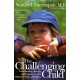 The Challenging Child: Understanding, Raising, and Enjoying the Five "Difficult" Types of Children
