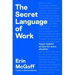 The Secret Language of Work: Hyper-Helpful Scripts for Every Situation