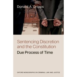 Sentencing Discretion and the Constitution: Due Process of Time