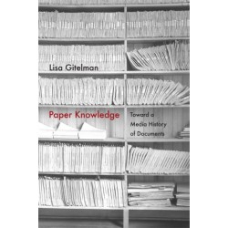 Paper Knowledge: Toward a Media History of Documents