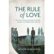 The Rule of Love: The Power of Presence for Reforming Health Institutions and Global Health Leadership