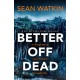 Better Off Dead: An unmissable Liverpool-set police procedural novel from a rising star in crime thriller fiction