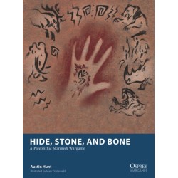 Hide, Stone, and Bone: A Paleolithic Skirmish Wargame