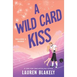 A Wild Card Kiss: A Single Dad, Second Chance Sports Romance (Ballers and Babes Book 3)