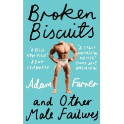 Broken Biscuits: And Other Male Failures