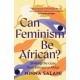 Can Feminism be African?: A Most Paradoxical Question