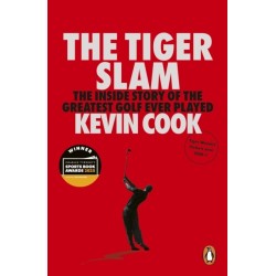 The Tiger Slam: The inside story of the greatest golf ever played
