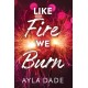 Like Fire We Burn