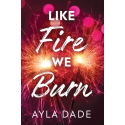 Like Fire We Burn