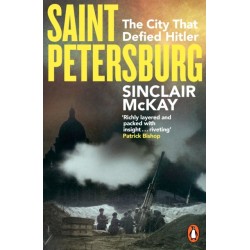 Saint Petersburg: The City That Defied Hitler