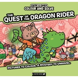 Colour and Solve: The Quest of the Dragon Rider: Pictures to colour. A mystery to unravel.