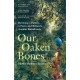 Our Oaken Bones: Reviving a Family, a Farm and Britain’s Ancient Rainforests