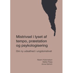 Mistrivsel i lyset af tempo, præstation og psykologisering: Om ny udsathed i ungdomslivet