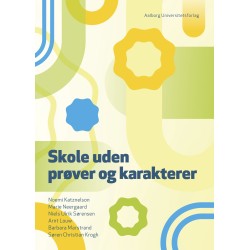 Skole uden prøver og karakterer: Om motivation og feedback på fri- og efterskoler, der arbejder med prøve- og karakterfrihed