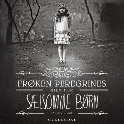 Frøken Peregrines sælsomme børn 1 - Frøken Peregrines hjem for sælsomme børn