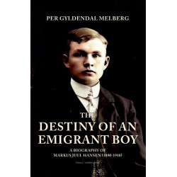 The Destiny of an Emigrant Boy: A Biography of Marcus Juul Hansen (1890-1918)