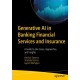 Generative AI in Banking Financial Services and Insurance: A Guide to Use Cases, Approaches, and Insights