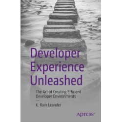 Developer Experience Unleashed: The Art of Creating Efficient Developer Environments