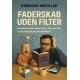 Faderskab uden filter: Hvordan forstår man et barn, når man selv er et puslespil uden kantbrikker?