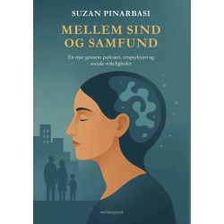 Mellem sind og samfund: En rejse gennem psykiatri, retspsykiatri og sociale virkeligheder