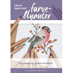 Lær at tegne med farveblyanter: Tips, tricks og masser af skitser