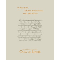 Vi har nok tænkt anderledes end samtiden: Historien om Ejendomsselskabet Olav de Linde og dets grundlægger