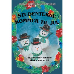 STUDENTERNE KOMMER TIL JUL: og andre fortællinger til den mørke tid