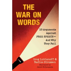 The War On Words: 10 Arguments Against Free Speech—And Why They Fail