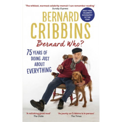 Bernard Who?: 75 Years of Doing Just About Everything