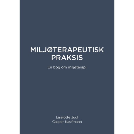 Miljøterapeutisk Praksis: en bog om miljøterapi