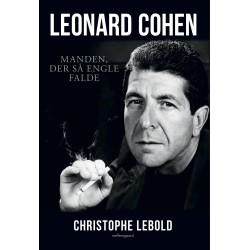 Leonard Cohen: Manden, der så engle falde