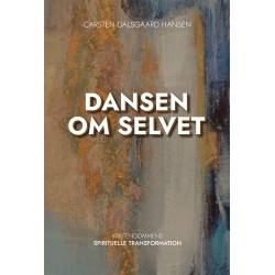 Dansen om selvet: Kristendommens spirituelle transformation