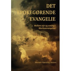 Det epokegørende evangelie: Mellem sejr og soning i Markusevangeliet