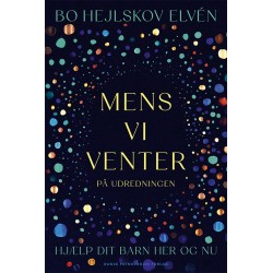 Mens vi venter på udredningen: Hjælp dit barn her og nu