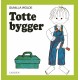 Totte bygger (4)