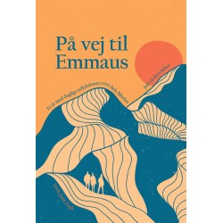 På vej til Emmaus - juli til december: Et år med daglige refleksioner over hele Bibelen