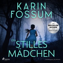Ein stilles Mädchen: Das Ungeheuer im Menschen – der nächste Fall für Eddie Feber von Norwegens Bestsellerautorin Karin F