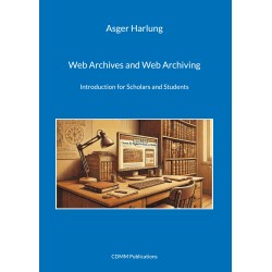 Web Archives and Web Archiving: Introduction for Scholars and Students