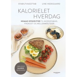 Kalorielet hverdag: Nemme opskrifter til morgenmad, frokost og mellemmåltider