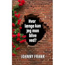 Hvor længe kan jeg mon blive ved?: En livsrejse med modstand, håb og vilje