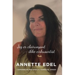 Annette Edel: Jeg er clairvoyant - ikke cirkusartist