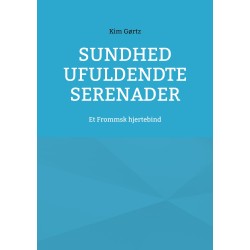 Sundhed ufuldendte serenader: Et Frommsk hjertebind