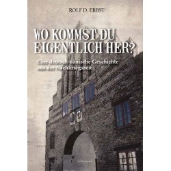 WO KOMMST DU EIGENTLICH HER?: Eine deutsch-dänische Geschichte aus der Nachkriegszeit
